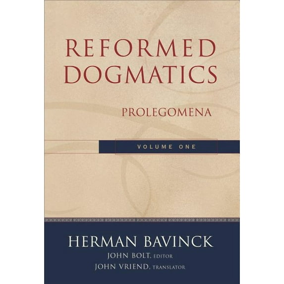 Reformed Dogmatics: Reformed Dogmatics: Prolegomena (Hardcover)