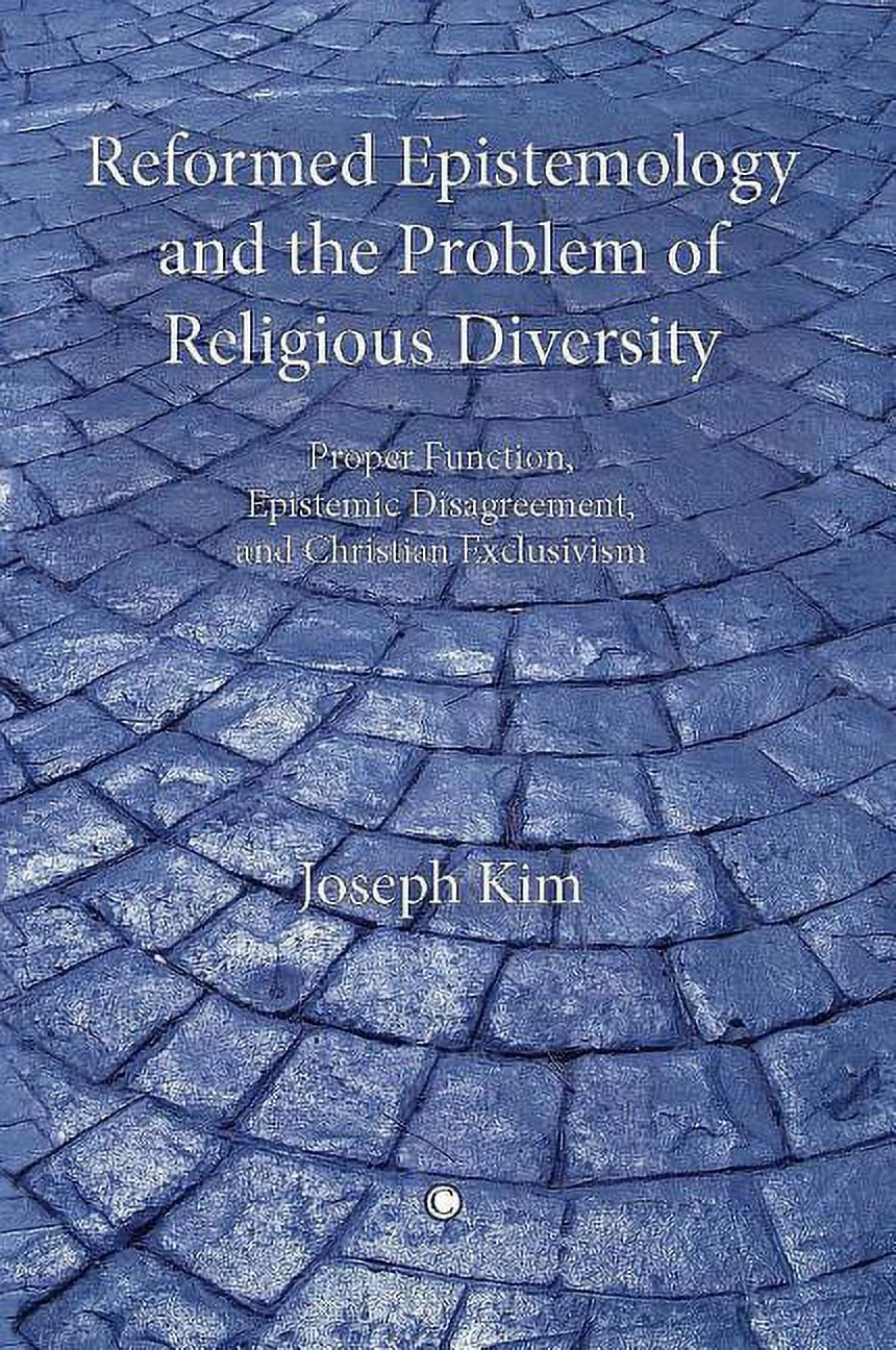 Reformed Epistemology and the Problem of Religious Diversity: Proper ...
