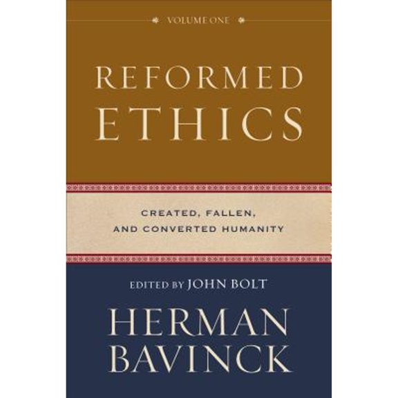 Pre-Owned Reformed Ethics - Created, Fallen, and Converted Humanity (Hardcover 9780801098024) by Herman Bavinck, John Bolt, Jessica Joustra