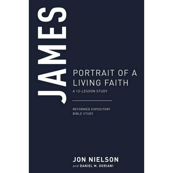 Reformed Expository Bible Studies: James: Portrait of a Living Faith (Paperback)