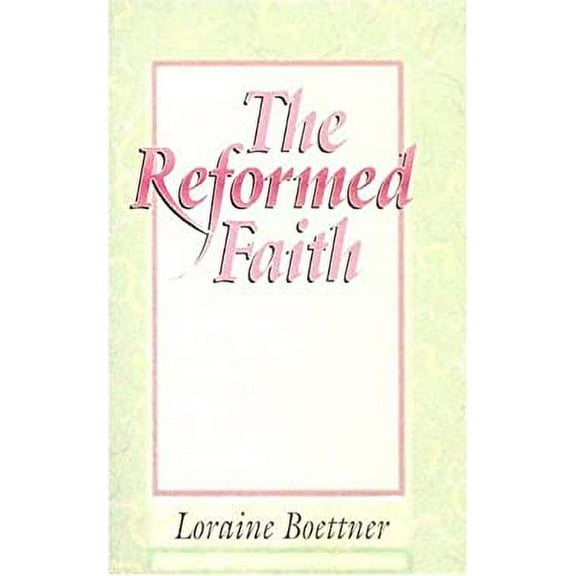 Pre-Owned The Reformed Faith (Paperback) 0875521223 9780875521220