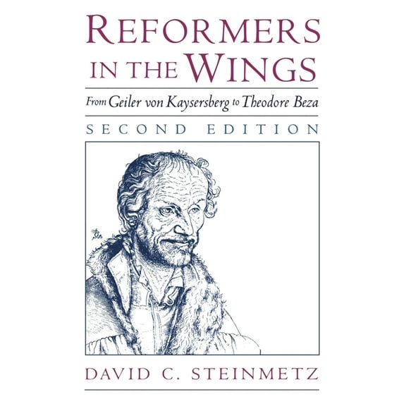 Reformers in the Wings: From Geiler Von Kaysersberg to Theodore Beza, (Paperback)