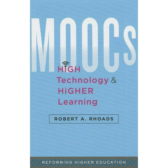 Reforming Higher Education: Innovation and the Public Good: Moocs, High Technology, and Higher Learning (Hardcover)
