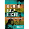 thumbnail image 1 of Reforming Mercy Ministry : A Practical Guide to Loving Your Neighbor, 1 of 1