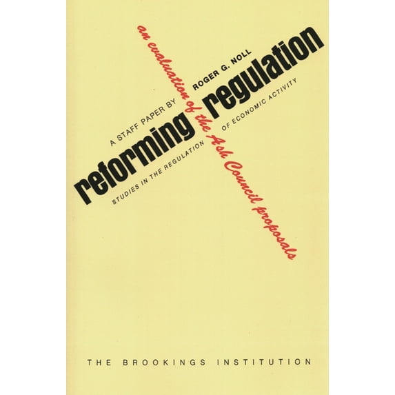 Reforming Regulation: An Evaluation of the Ash Council Proposals, (Paperback)