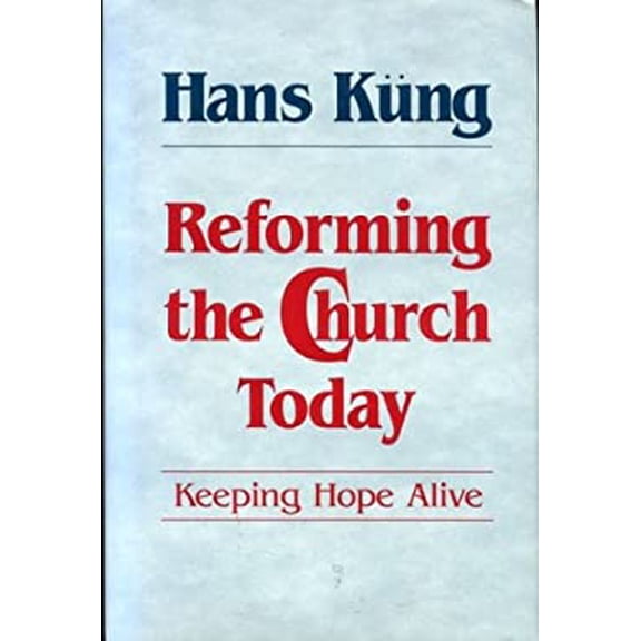Pre-Owned Reforming the Church Today (Hardcover) 0824510453 9780824510459