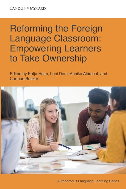 Autonomous Language Learning Reforming the Foreign Language Classroom ...