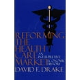 thumbnail image 1 of Reforming the Health Care Market: An Interpretive Economic History, (Paperback), 1 of 1
