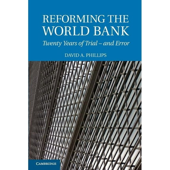 Reforming the World Bank: Twenty Years of Trial - And Error, (Paperback)