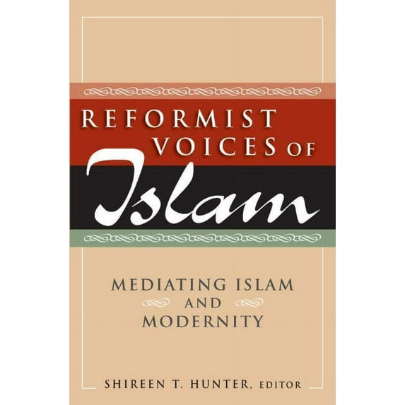 Reformist Voices of Islam: Mediating Islam and Modernity, (Hardcover)