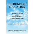 thumbnail image 1 of Refounding Education : Creating Safe and Enchanted Learning Places: The Secret in the Classroom (Paperback), 1 of 1