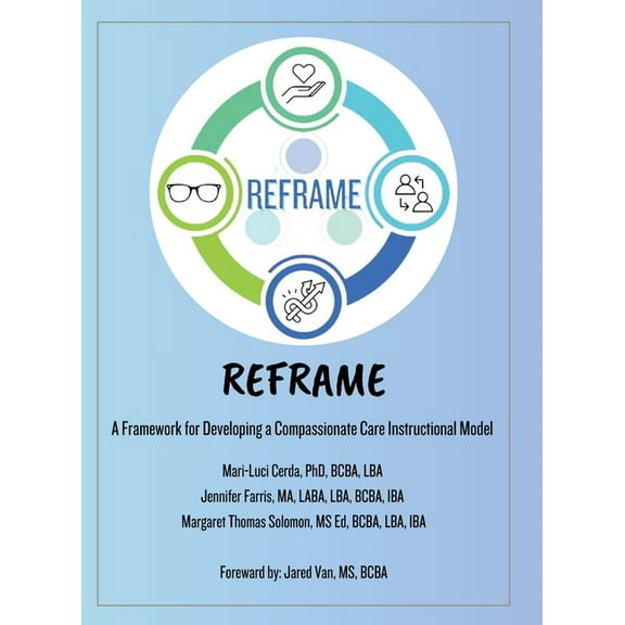 Reframe: A Framework to Developing a Compassionate Care Instructional Model, (Hardcover)