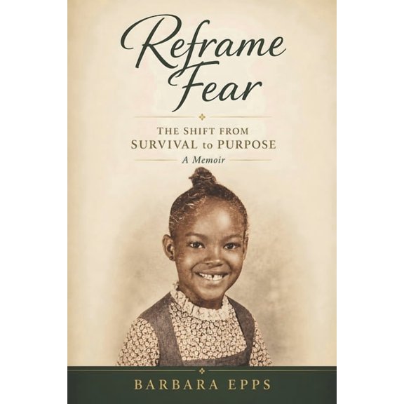 Reframe Fear: The Shift From Survival to Purpose, (Paperback)