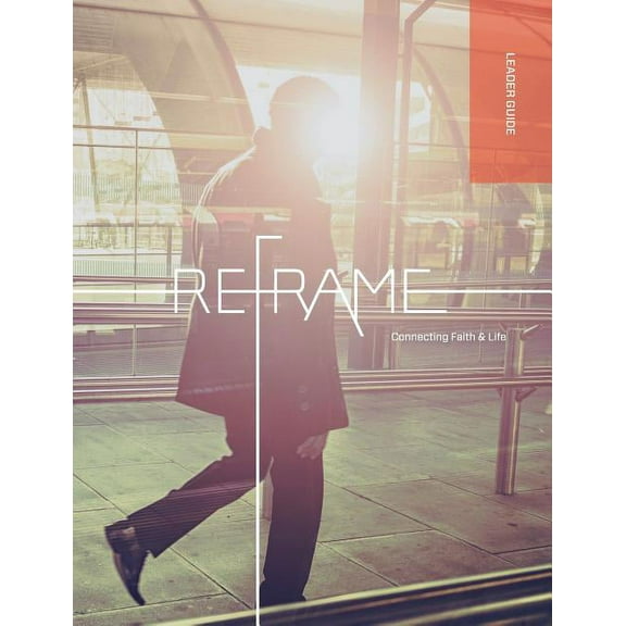 Reframe Leader Guide, (Paperback)
