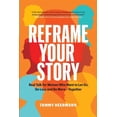 thumbnail image 1 of Reframe Your Story: Real Talk for Women Who Want to Let Go, Do Less and Be More-Together, (Paperback), 1 of 1