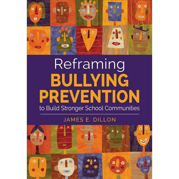 Reframing Bullying Prevention to Build Stronger School Communities, (Paperback)
