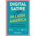 thumbnail image 1 of Reframing Media, Technology, and Culture Digital Satire in Latin America: Online Video Humor as Hybrid Alternative Media, (Paperback), 1 of 1