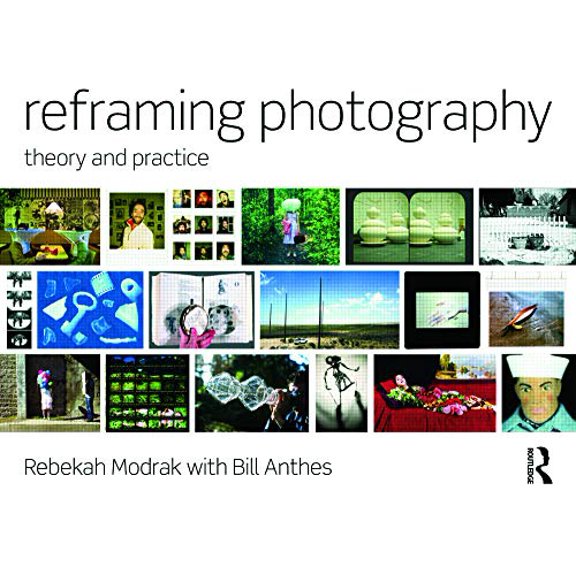 Pre-Owned Reframing Photography: Theory and Practice (Paperback) 0415779200 9780415779203