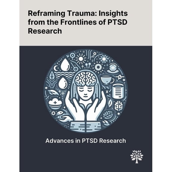 Reframing Trauma: Insights From the Frontlines of PTSD Research, (Paperback)