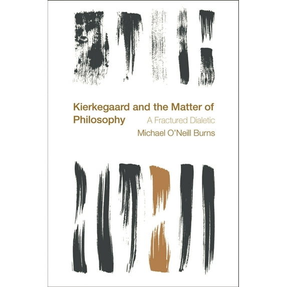 Reframing the Boundaries: Thinking the P Kierkegaard and the Matter of Philosophy: A Fractured Dialectic, (Paperback)