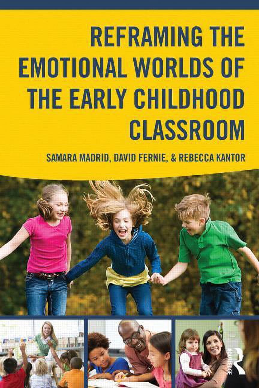 Reframing the Emotional Worlds of the Early Childhood Classroom, (Paperback)