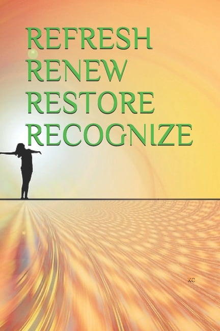 Refresh Renew Restore Recognize, (Paperback)