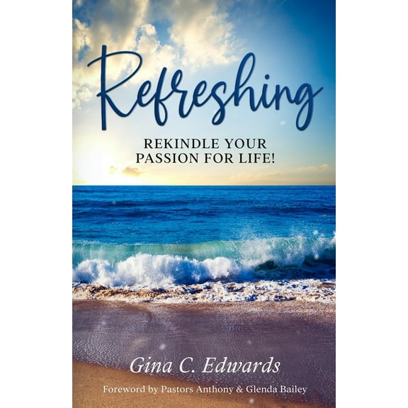 Refreshing: Rekindle Your Passion for Life! (Paperback)