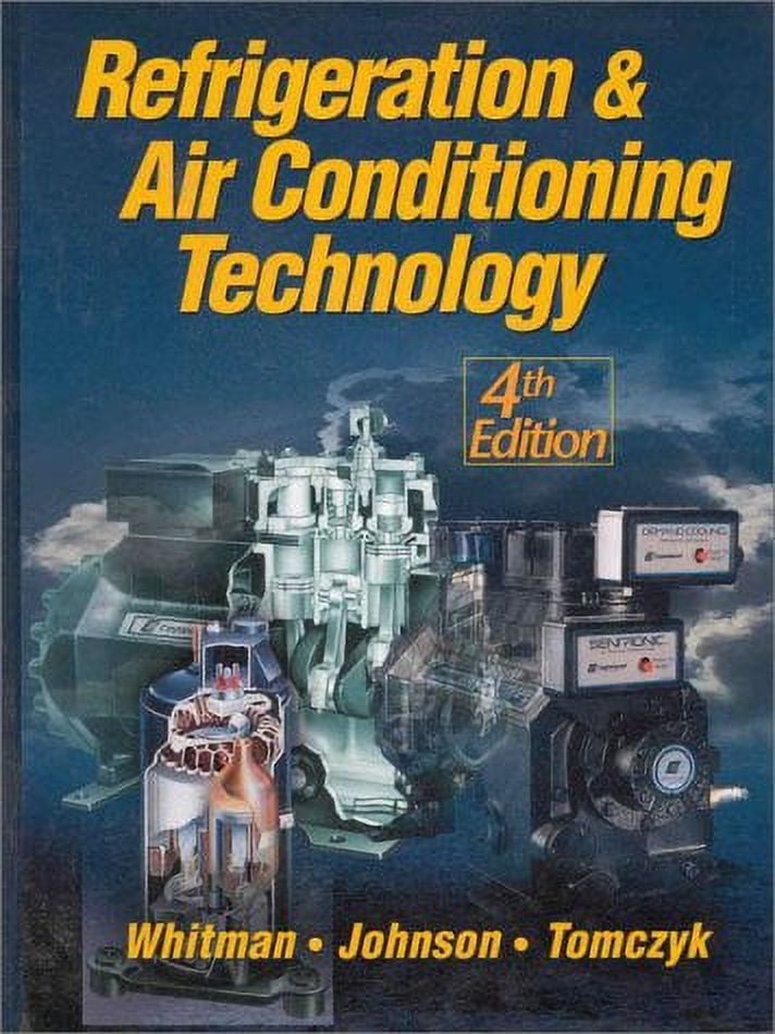 Pre-Owned Refrigeration Air Conditioning Technology, Fourth Edition by Bill Whitman, Bill Johnson, John Tomczyk (Hardcover), Textbooks, English deal from Walmart