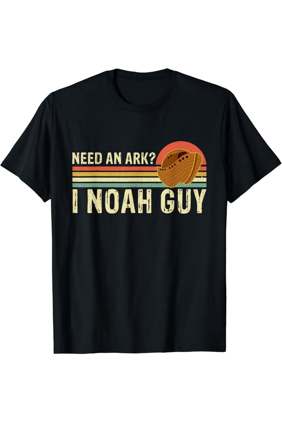 Refuge Need An Ark I Noah Guy Pun Funny T-shirt