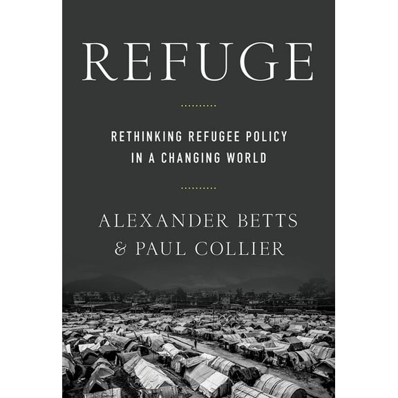 Refuge: Rethinking Refugee Policy in a Changing World, (Paperback)