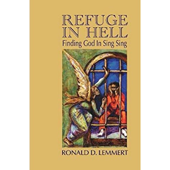 Pre-Owned Refuge in Hell: Finding God in Sing Sing (Paperback) 1626982848 9781626982840