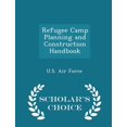 thumbnail image 1 of Refugee Camp Planning and Construction Handbook - Scholar's Choice Edition, (Paperback), 1 of 1