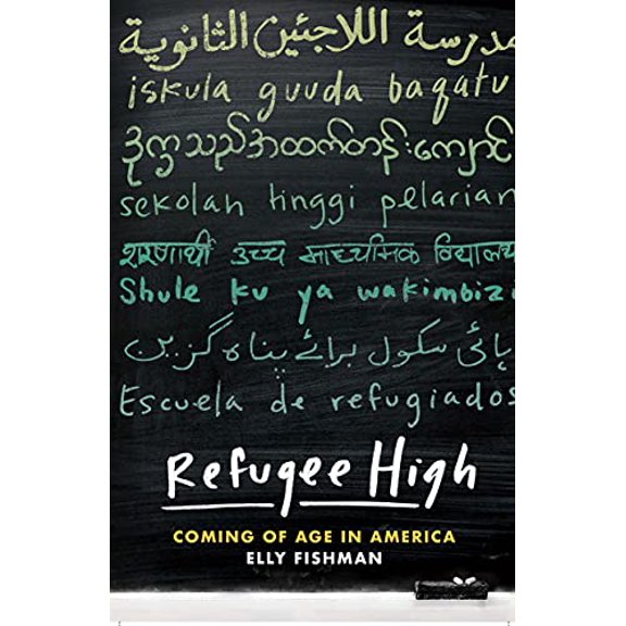 Pre-Owned Refugee High: Coming of Age in America (Hardcover) 1620975084 9781620975084