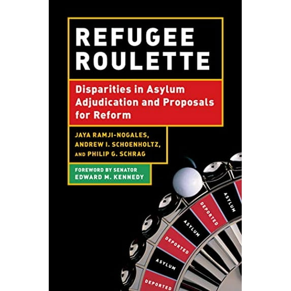 Pre-Owned Refugee Roulette: Disparities in Asylum Adjudication and Proposals for Reform (Paperback) 0814741061 9780814741061