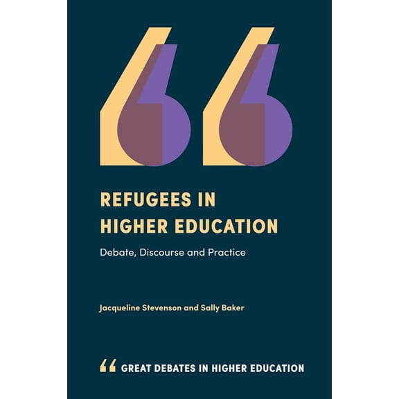Refugees in Higher Education: Debate, Discourse and Practice (Paperback)
