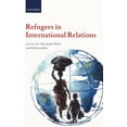 thumbnail image 1 of Refugees in International Relations, (Hardcover), 1 of 1