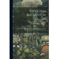 thumbnail image 1 of Refugium Botanicum: Or Figures and Descriptions From Living Specimens, of Little Known Or New Plants of Botanical Interest; Volume 2 (Paperback), 1 of 1