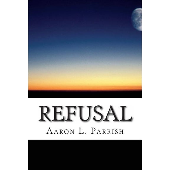 James Sedor Saga: Refusal (Paperback)