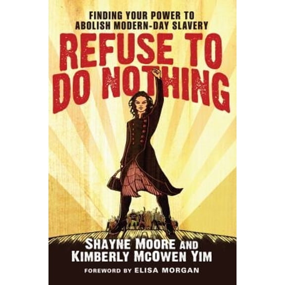 Pre-Owned Refuse to Do Nothing: Finding Your Power to Abolish Modern-Day Slavery, 9780830843022, 0830843027, Paperback, Illustrated edition