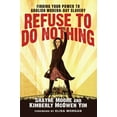 thumbnail image 1 of Refuse to Do Nothing: Finding Your Power to Abolish Modern-Day Slavery, (Paperback), 1 of 3