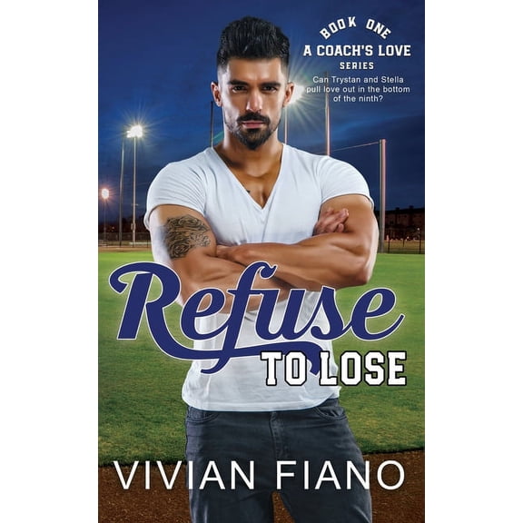Refuse to Lose: A Second Chance Sports Romance