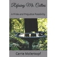 thumbnail image 1 of Refusing Mr. Collins: A Pride and Prejudice Possibility (Paperback), 1 of 1