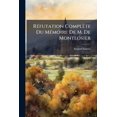 thumbnail image 1 of Réfutation Complète Du Mémoire De M. De Montlosier (Paperback), 1 of 1
