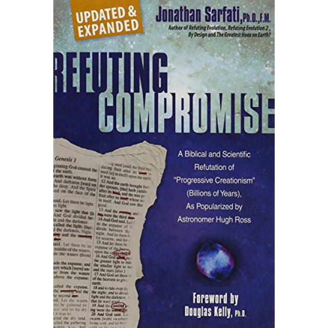 PreOwned Refuting Compromise A Biblical and Scientific Refutation of