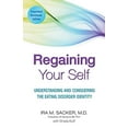 thumbnail image 1 of Pre-Owned Regaining Your Self: Understanding and Conquering the Eating Disorder Identity (Paperback) 0757315011 9780757315015, 1 of 1
