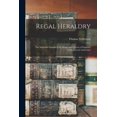 thumbnail image 1 of Regal Heraldry; the Armorial Insignia of the Kings and Queens of England, From Coeval Authorities; c.1 Paperback 1013773675 9781013773679 Thomas 1786-1871 Willement, 1 of 1