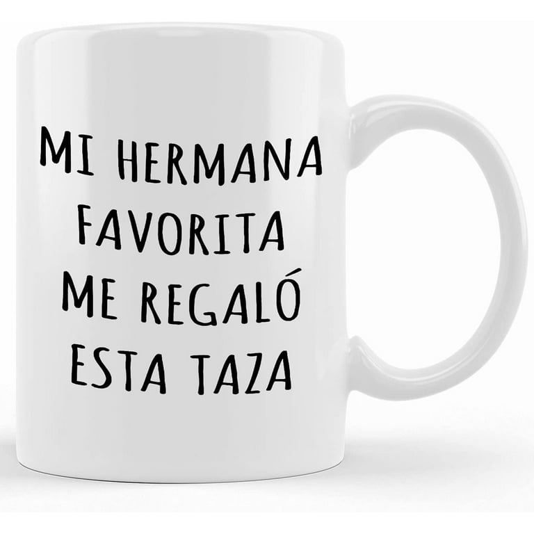 https://i5.walmartimages.com/seo/Regalo-Chistoso-Por-Parte-De-Hermana-Para-Hermano-O-Taza-Cafe-Cumpleanos-Navidad-Mug-In-Spanish-Ceramic-Novelty-Coffee-Mug-Tea-Cup-Gift-Present-For-B_2a6e164f-71ce-44f8-bc6f-cbb5895337c8.284a016eb054f5b55eade1632a5f4c16.jpeg?odnHeight=768&odnWidth=768&odnBg=FFFFFF