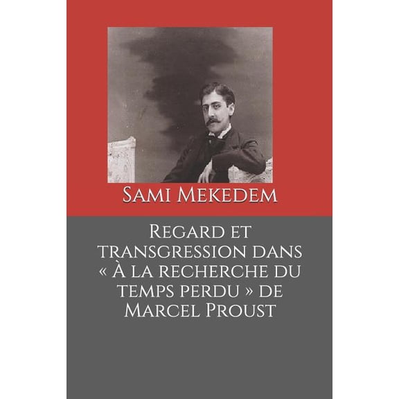 Regard et transgression dans  la recherche du temps perdu de Marcel Proust (Paperback)