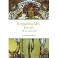 thumbnail image 1 of Regarding Mrs. Carter: A monologue for stage performance, (Paperback), 1 of 1