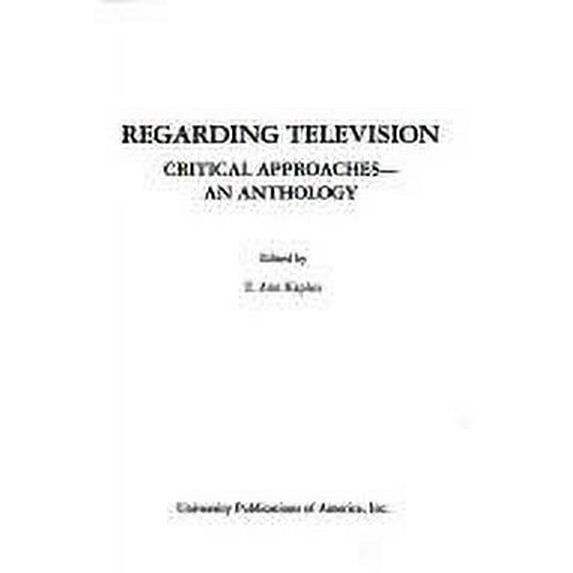 Pre-Owned Regarding Television: Critical Approaches - An Anthology (American Film Institute Monograph Series) (Hardcover) 089093584X 9780890935842